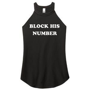 Block His Number Ex Boyfriend Breakup Women's Perfect Tri Rocker Tank