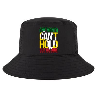 Black History One Month Can't Hold Our History African Pride Gift Cool Comfort Performance Bucket Hat