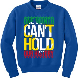 Black History One Month Can't Hold Our History African Pride Gift Kids Sweatshirt