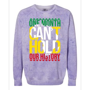 Black History One Month Can't Hold Our History African Pride Cute Gift Colorblast Crewneck Sweatshirt