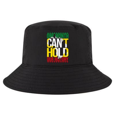 Black History One Month Can't Hold Our History African Pride Cute Gift Cool Comfort Performance Bucket Hat