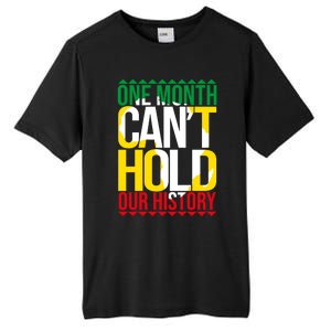 Black History One Month Can't Hold Our History African Pride Cute Gift Tall Fusion ChromaSoft Performance T-Shirt