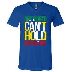 Black History One Month Can't Hold Our History African Pride Cute Gift V-Neck T-Shirt