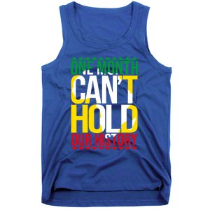 Black History One Month Can't Hold Our History African Pride Cute Gift Tank Top