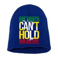 Black History One Month Can't Hold Our History African Pride Cute Gift Short Acrylic Beanie