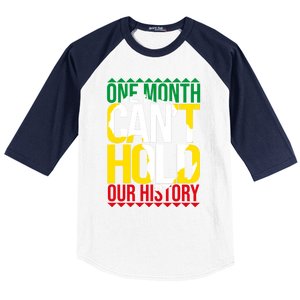 Black History One Month Can't Hold Our History African Pride Cute Gift Baseball Sleeve Shirt