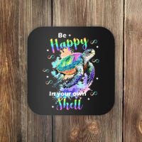 Be Happy On Your Own Colorful Turtle Self Love Coaster