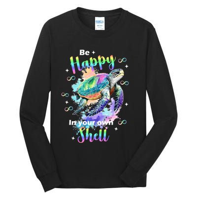 Be Happy On Your Own Colorful Turtle Self Love Tall Long Sleeve T-Shirt