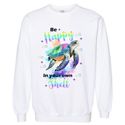 Be Happy On Your Own Colorful Turtle Self Love Garment-Dyed Sweatshirt