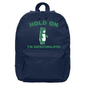 Bear Hold On IM Overstimulated 16 in Basic Backpack