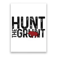 Boar Hog Pig Hunting Hunt The Grunt Funny Hog Hunter Poster