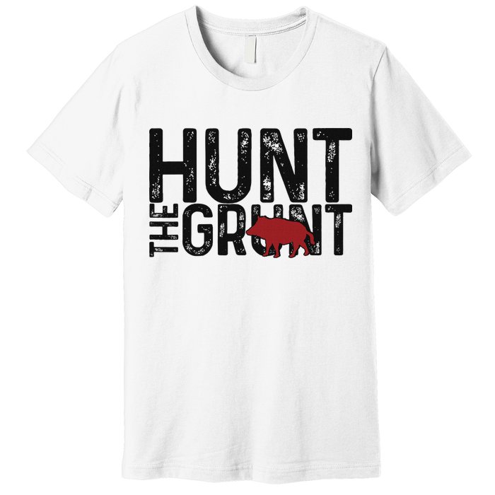Boar Hog Pig Hunting Hunt The Grunt Funny Hog Hunter Premium T-Shirt
