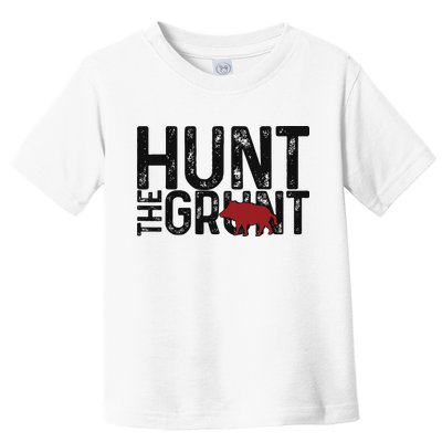 Boar Hog Pig Hunting Hunt The Grunt Funny Hog Hunter Toddler T-Shirt