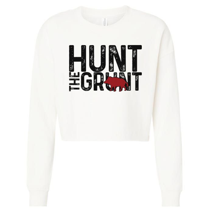 Boar Hog Pig Hunting Hunt The Grunt Funny Hog Hunter Cropped Pullover Crew
