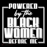 Black History Powered By The Black Women Before Me Tall T-Shirt