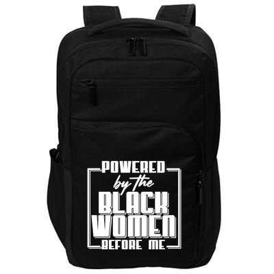 Black History Powered By The Black Women Before Me Impact Tech Backpack