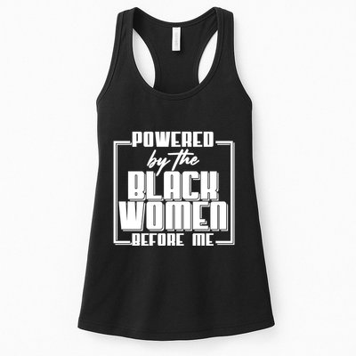 Black History Powered By The Black Women Before Me Womens Tank Top