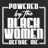 Black History Powered By The Black Women Before Me Trucker Hat