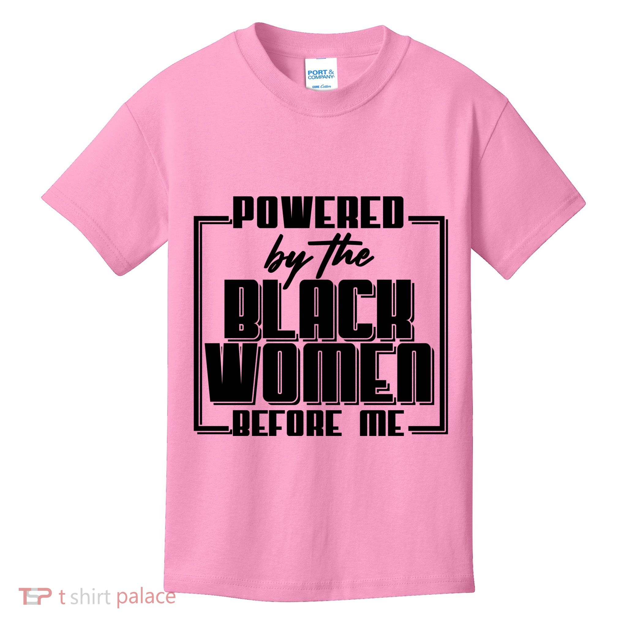 Black History Powered By The Black Women Before Me Kids T-Shirt