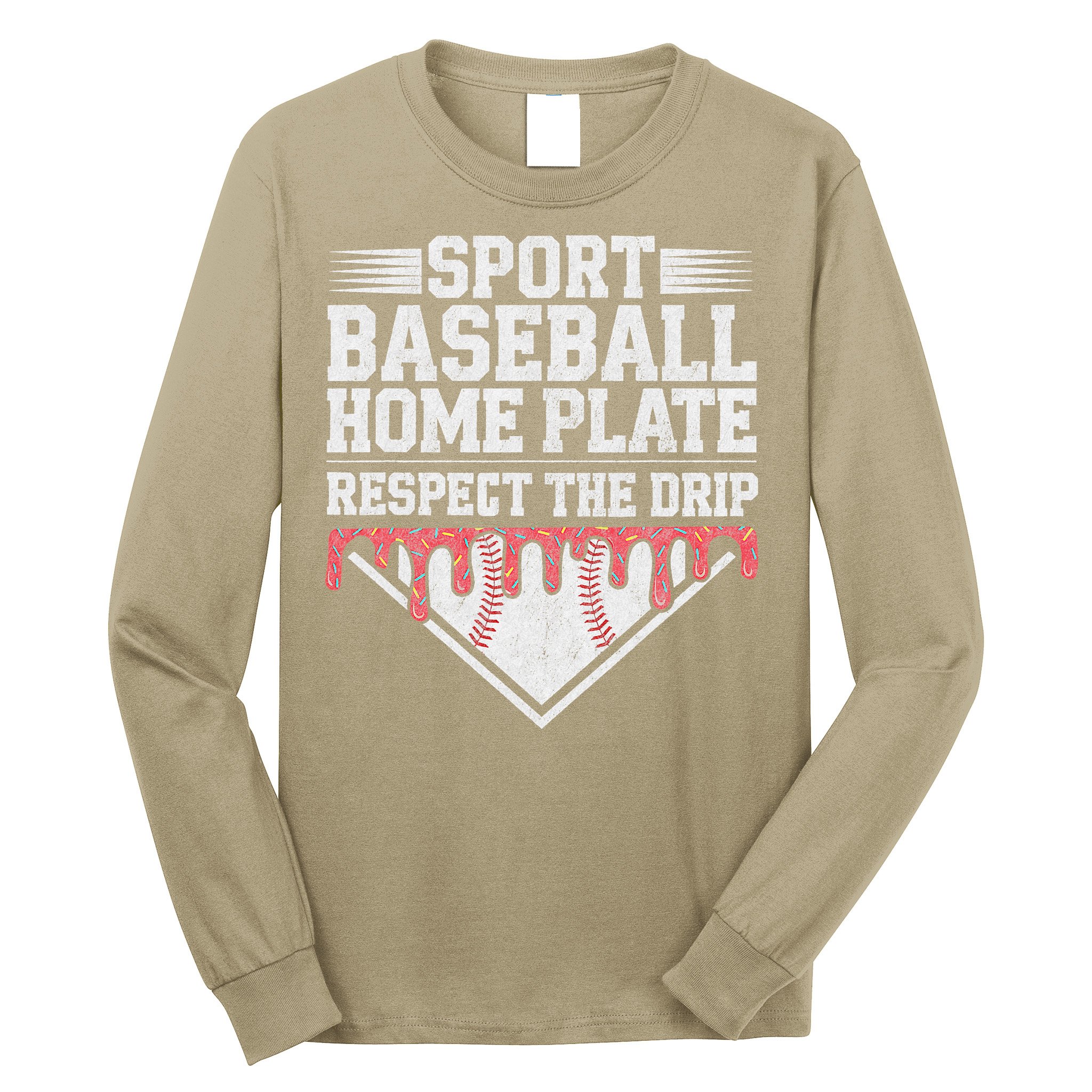 Baseball Home Plate Drip For Respect The Drip Ice Cream Long Sleeve Shirt
