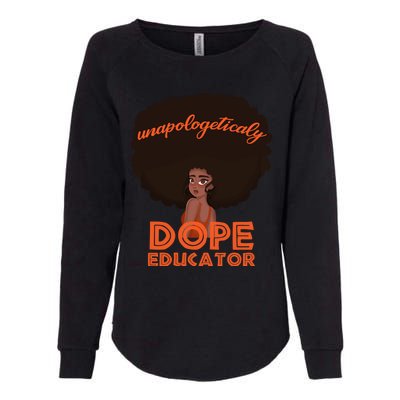 Black History Proud Black Unapologetically Dope Educator Gift Womens California Wash Sweatshirt