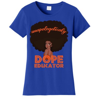 Black History Proud Black Unapologetically Dope Educator Gift Women's T-Shirt