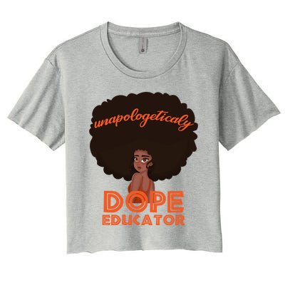 Black History Proud Black Unapologetically Dope Educator Gift Women's Crop Top Tee