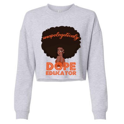 Black History Proud Black Unapologetically Dope Educator Gift Cropped Pullover Crew