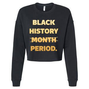 Black History Period , Black History Month Black History Month Cropped Pullover Crew