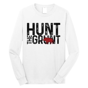 Boar Hog Pig Hunting Hunt The Grunt Funny Hog Hunter Long Sleeve Shirt