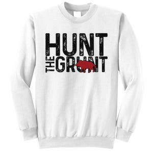 Boar Hog Pig Hunting Hunt The Grunt Funny Hog Hunter Sweatshirt