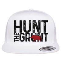 Boar Hog Pig Hunting Hunt The Grunt Funny Hog Hunter Flat Bill Trucker Hat