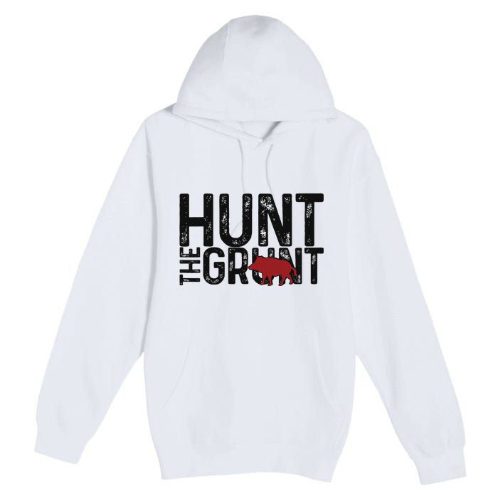 Boar Hog Pig Hunting Hunt The Grunt Funny Hog Hunter Premium Pullover Hoodie