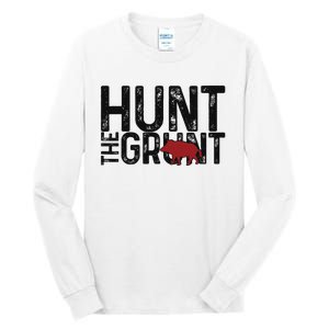 Boar Hog Pig Hunting Hunt The Grunt Funny Hog Hunter Tall Long Sleeve T-Shirt