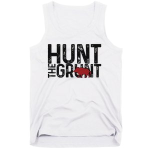 Boar Hog Pig Hunting Hunt The Grunt Funny Hog Hunter Tank Top