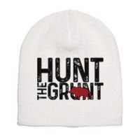 Boar Hog Pig Hunting Hunt The Grunt Funny Hog Hunter Short Acrylic Beanie