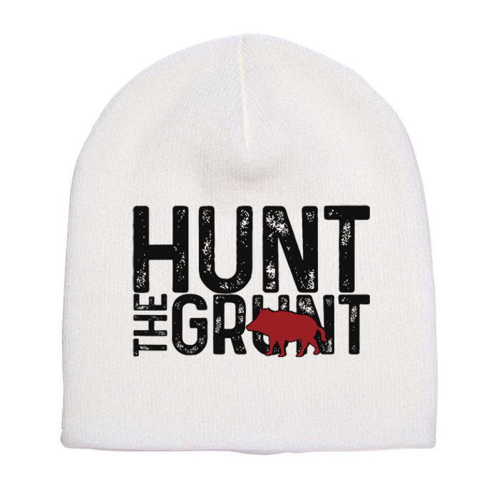 Boar Hog Pig Hunting Hunt The Grunt Funny Hog Hunter Short Acrylic Beanie