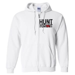 Boar Hog Pig Hunting Hunt The Grunt Funny Hog Hunter Full Zip Hoodie