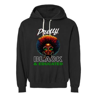 Black History Pretty Black And Educated Garment-Dyed Fleece Hoodie