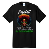 Black History Pretty Black And Educated Tall T-Shirt