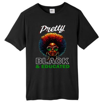 Black History Pretty Black And Educated Tall Fusion ChromaSoft Performance T-Shirt