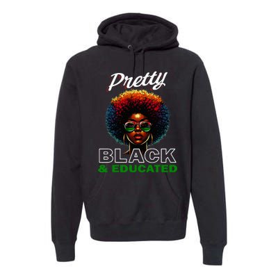 Black History Pretty Black And Educated Premium Hoodie