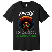 Black History Pretty Black And Educated Premium T-Shirt