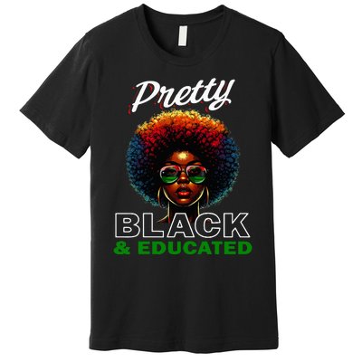 Black History Pretty Black And Educated Premium T-Shirt