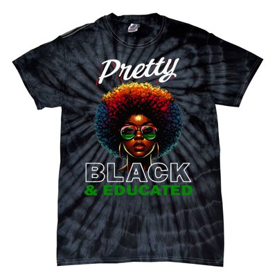 Black History Pretty Black And Educated Tie-Dye T-Shirt