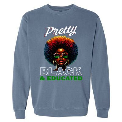 Black History Pretty Black And Educated Garment-Dyed Sweatshirt