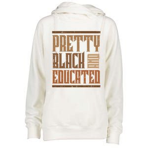 Black History Pretty Educated Melanin African Cool Gift Womens Funnel Neck Pullover Hood