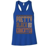 Black History Pretty Educated Melanin African Cool Gift Women's Racerback Tank