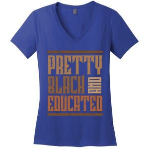 Black History Pretty Educated Melanin African Cool Gift Women's V-Neck T-Shirt