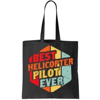 Best Helicopter Pilot Ever Tote Bag